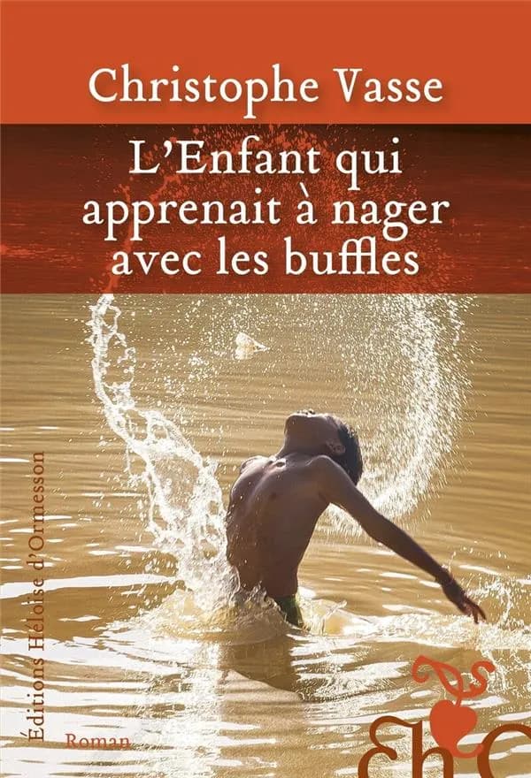L'enfant qui apprenait à nager avec les buffles : roman