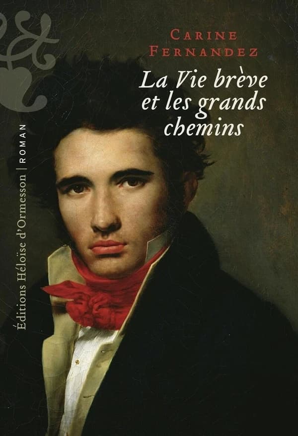 La vie brève et les grands chemins : roman