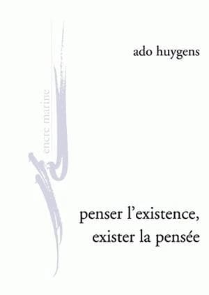 Penser l'existence, exister la pensée : de l'humanitude, de l'amour au jour de la phénoménologie clinique