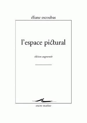 L'espace pictural (Éd. augmentée) Éliane Escoubas
