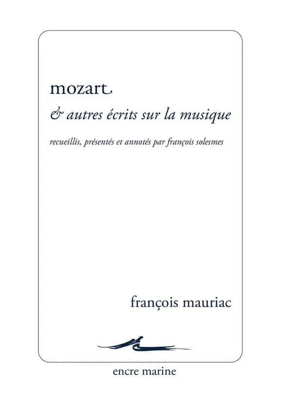 Mozart et autres écrits sur la musique : Nouvelle édition