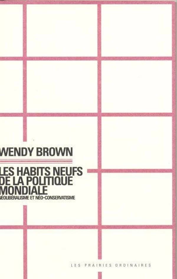Les habits neufs de la politique mondiale : néoliberalisme et néo-conservatisme