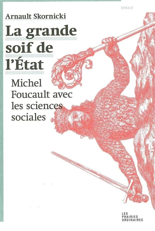 La grande soif de l'État : Michel Foucault avec les sciences sociales