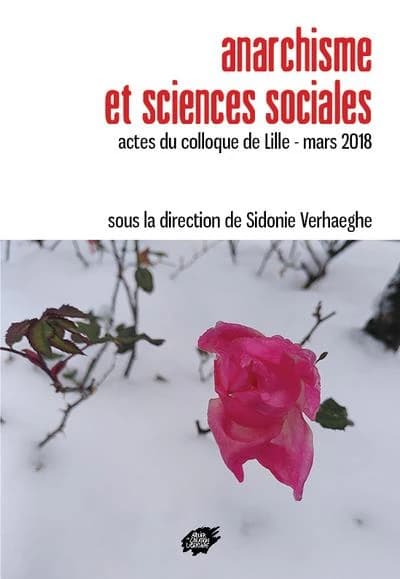 Anarchisme et sciences sociales : Actes du colloque de Lille - mars 2018