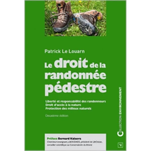 Le droit de la randonnée pédestre (2e éd.) Patrick Le Louarn,... ; préface de Bernard Kalaora,...