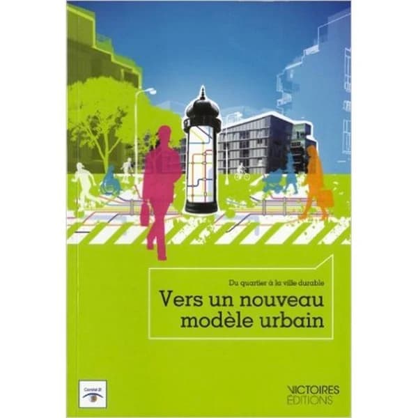 Vers un nouveau modèle urbain ? : du quartier à la ville durable