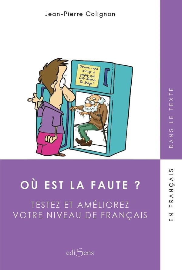 Où est la faute ? : testez et améliorez votre niveau de français