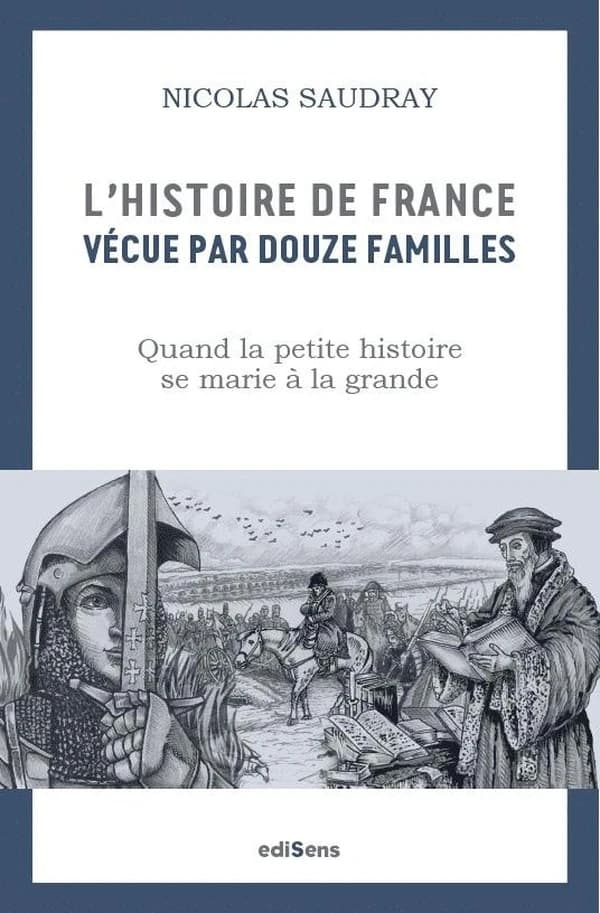 L'histoire de France vécue par douze familles : quand la petite histoire se marie à la grande