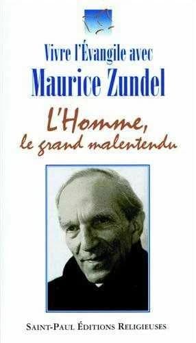 L'homme, le grand malentendu ([Nouvelle éd.]) Maurice Zundel