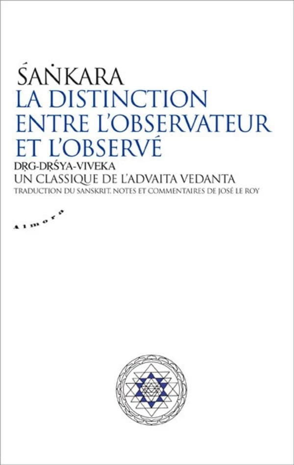 La distinction entre l'observateur et l'observé : un classique de l'Advaita vedânta