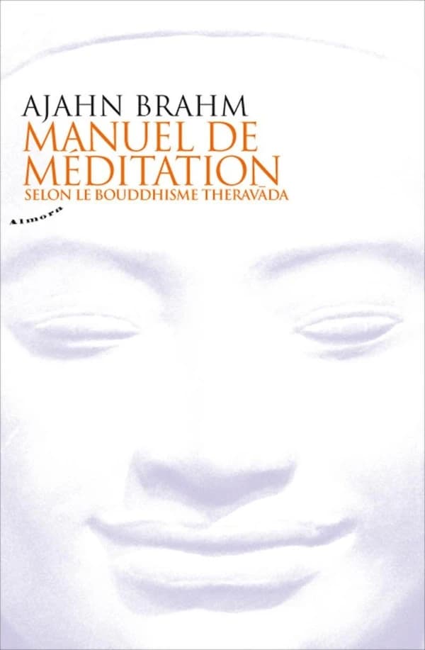 Manuel de méditation ; selon le bouddhisme Theravada