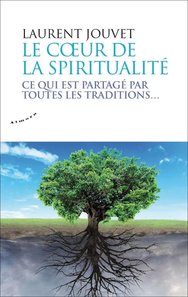 Le coeur de la spiritualité : ce qui est partagé par toutes les traditions