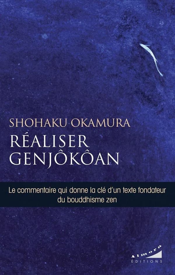 Réaliser Genjôkôan : la clé du Shôbogenzô de Dôgen