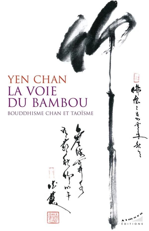 La voie du bambou : bouddhisme chan et taoïsme (2e éd. revue et corrigée par l'auteur) Yen Chan