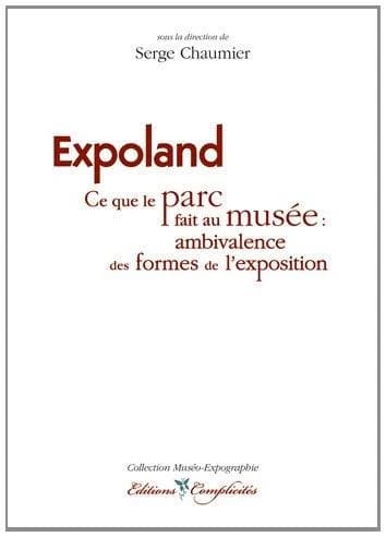 Expoland : ce que le parc fait au musée : ambivalence des formes de l'exposition