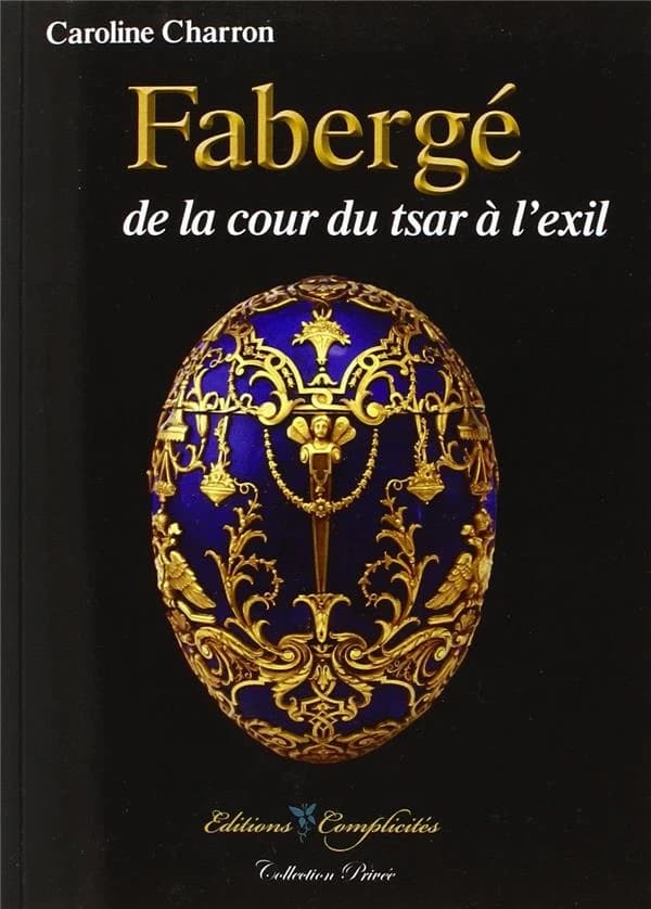 Fabergé : de la cour du tsar à l'exil : roman