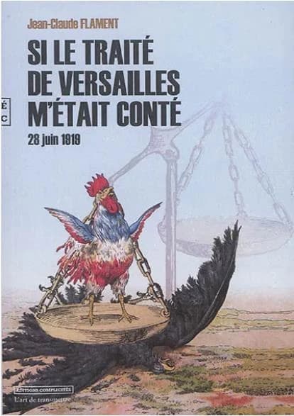 Si le traité de Versailles m'était conté : 28 juin 1919