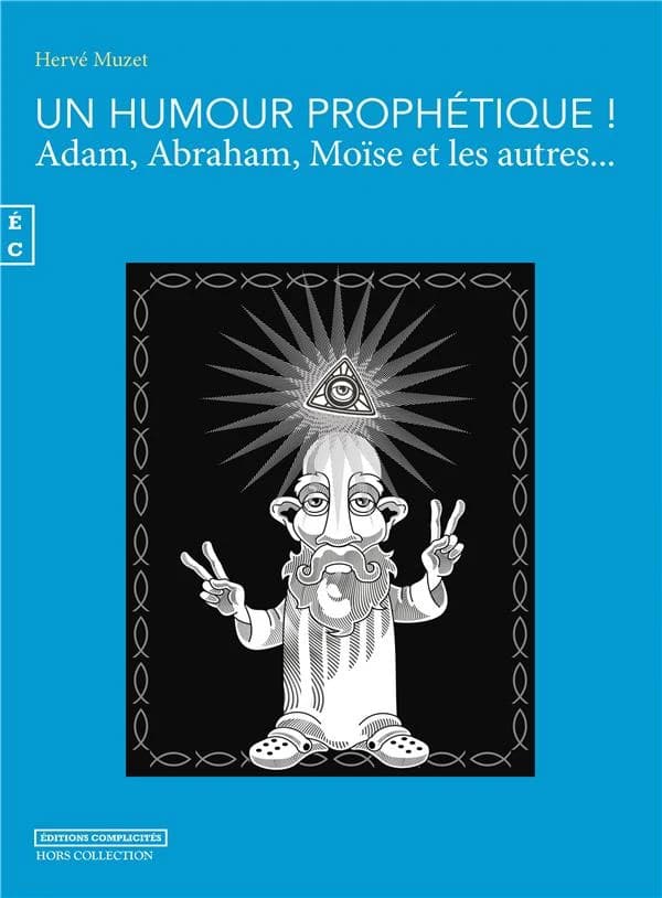 Un Humour Prophétique ! : Adam, Abraham, Moïse et les autres...