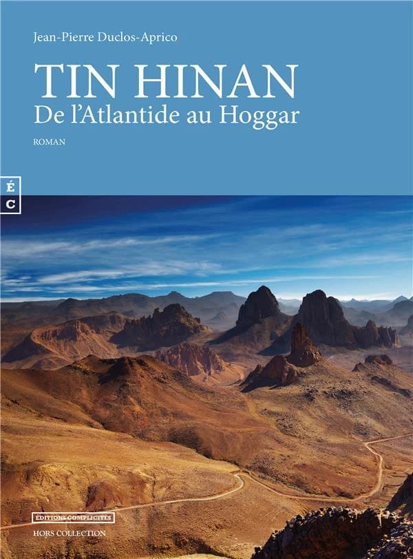 Tin Hinan : de l'Atlantide au Hoggar : roman