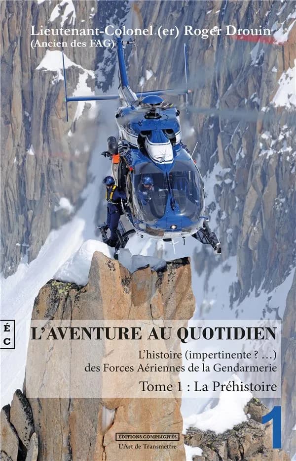 L'aventure au quotidien : l'histoire (impertinente ?) des forces aériennes de la gendarmerie