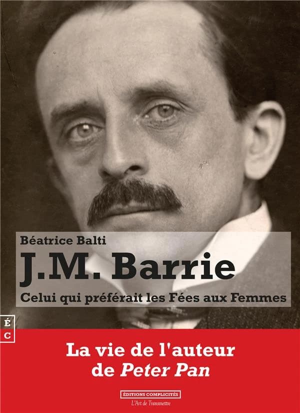 J. M. Barrie : celui qui préférait les fées aux femmes