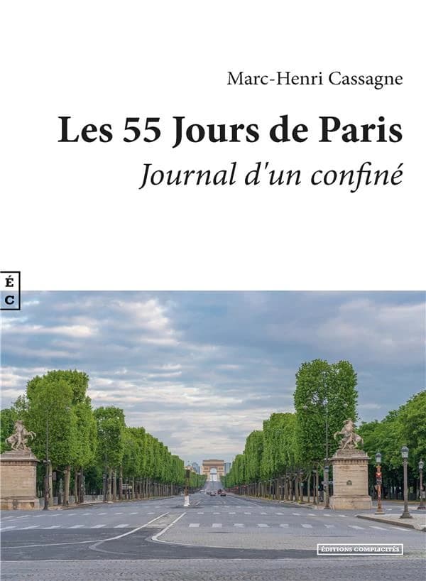Les 55 jours de Paris : journal d'un confiné ; suivi de De l'incertitude d'être