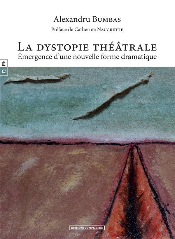 La dystopie théâtrale : émergence d'une nouvelle forme dramatique