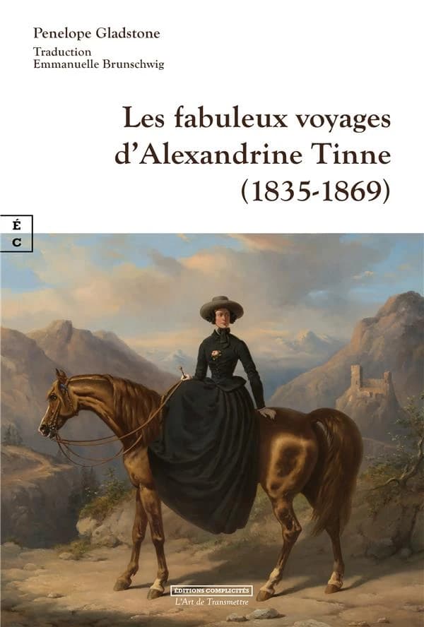 Les fabuleux voyages d'Alexandrine Tinne, 1835-1869