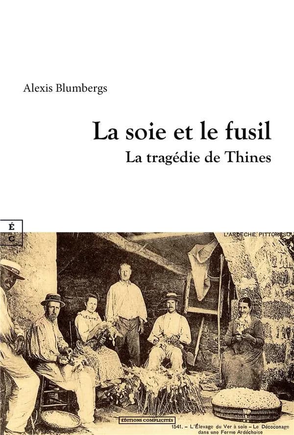 La soie et le fusil : la tragédie de Thines