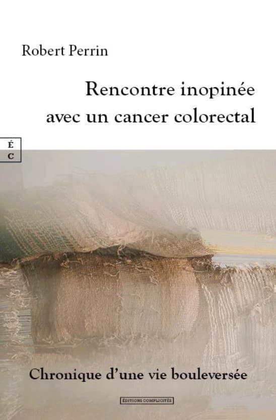 Rencontre inopinée avec un cancer colorectal : chronique d'une vie bouleversée