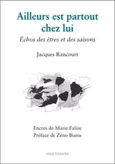 Ailleurs est partout chez lui : échos des êtres et des saisons
