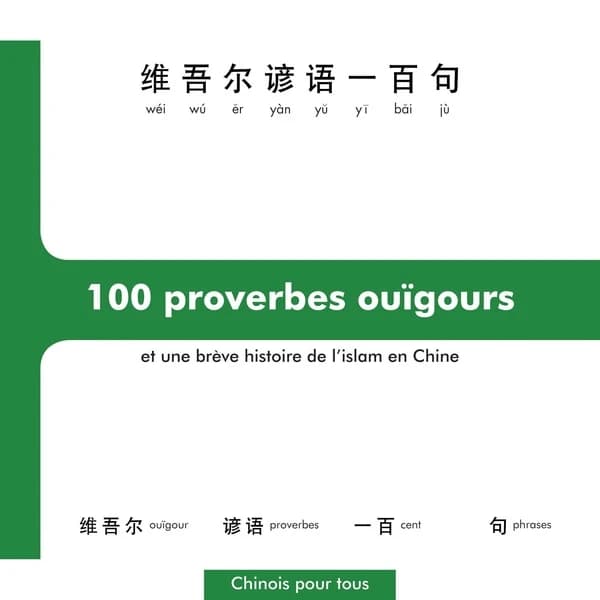 100 proverbes ouïgours : à la découverte d'un peuple à la croisée de l'Asie et de l'Orient