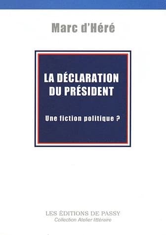 La déclaration du président ; une fiction politique ?