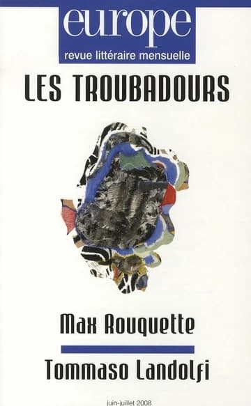 Europe, revue littéraire mensuelle : n °950-951 , juin-juillet 2008 : Les Troubadours; Max Rouquette; Tommaso Landolfi