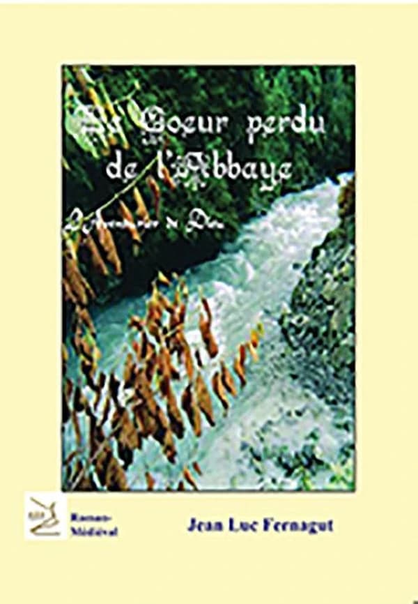 Le coeur perdu de l'abbaye : l'aventurier de Dieu