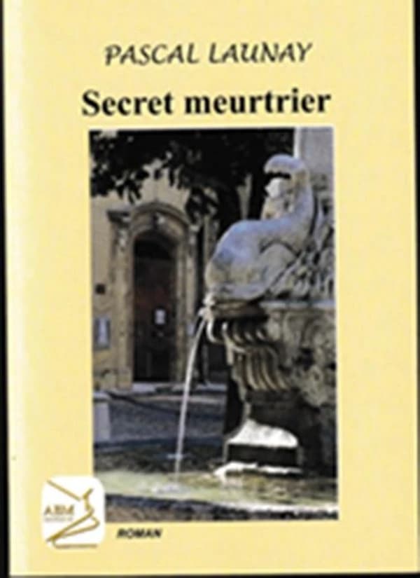 Secret meurtrier : roman