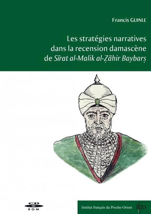 Les stratégies narratives dans la recension damascène de Sīrat al-Malik al-Ẓāhir Baybars