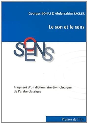 Le son et le sens : fragment d'un dictionnaire étymologique de l'arabe classique