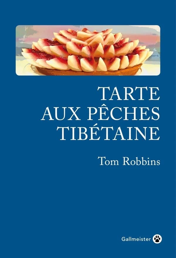 Tarte aux pêches tibétaines : le récit véridique d'une vie de fantaisie et d'imagination