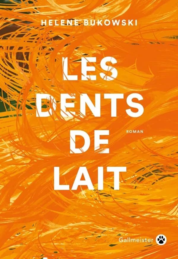 Les dents de lait : roman