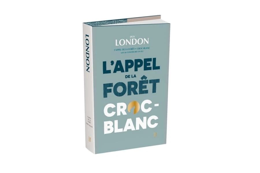 L'appel de la forêt ; Croc-Blanc ; suivi de Construire un feu