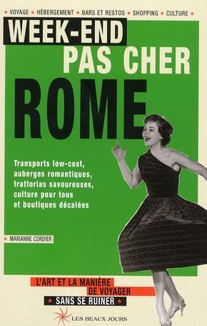 Rome : l'art et la manière de voyager sans se ruiner