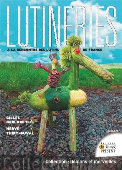 Lutineries : à la rencontre des lutins de France