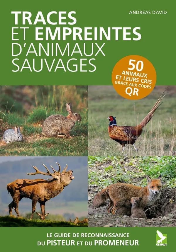 Traces et empreintes d'animaux sauvages : le guide de reconnaissance du pisteur et du promeneur (2e éd.) Andreas David