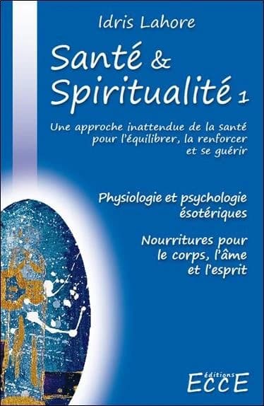 Santé et spiritualité. Volume 1