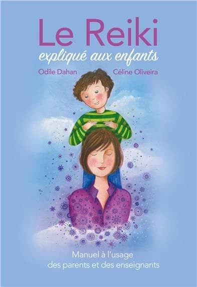 Le reiki expliqué aux enfants : manuel à l'usage des parents et des enseignants