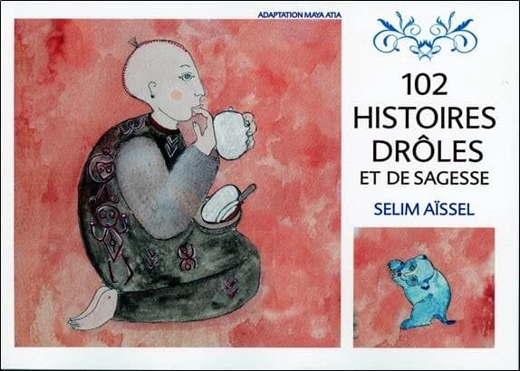 102 histoires drôles et de sagesse. Tome 1