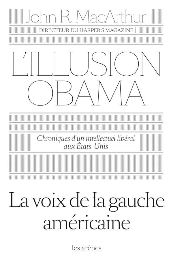 L'illusion Obama : chroniques d'un intellectuel libéral aux États-Unis