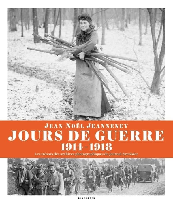 Jours de guerre, 1914-1918 : les trésors des archives photographiques du journal "Excelsior"