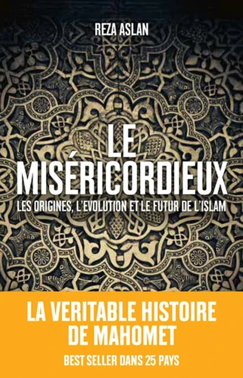 Le Miséricordieux,La Véritable Histoire de Mahomet et de l'Islam